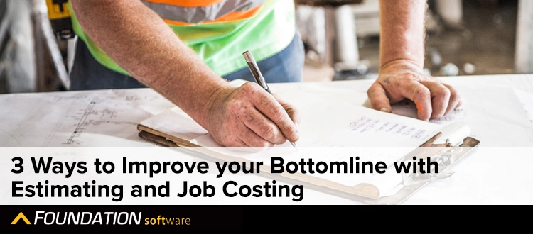 3 Ways to Improve your Bottomline with Estimating and Job Costing